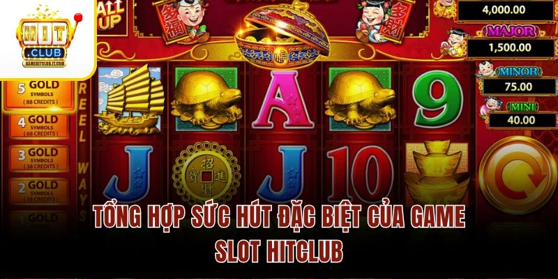 Game slot Hitclub 1 Tổng hợp sức hút đặc biệt của game slot Hitclub