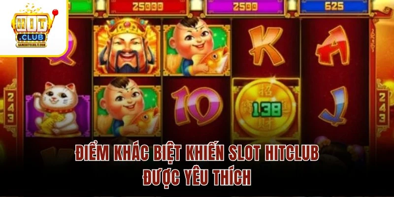 Game slot Hitclub 2 Điểm khác biệt khiến slot Hitclub được yêu thích