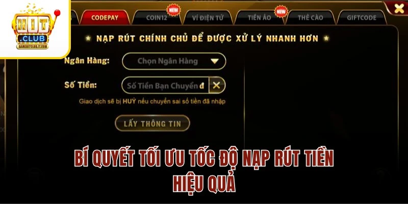 Nạp Và Rút Tiền Hitclub 2 Bí quyết tối ưu tốc độ nạp rút tiền hiệu quả