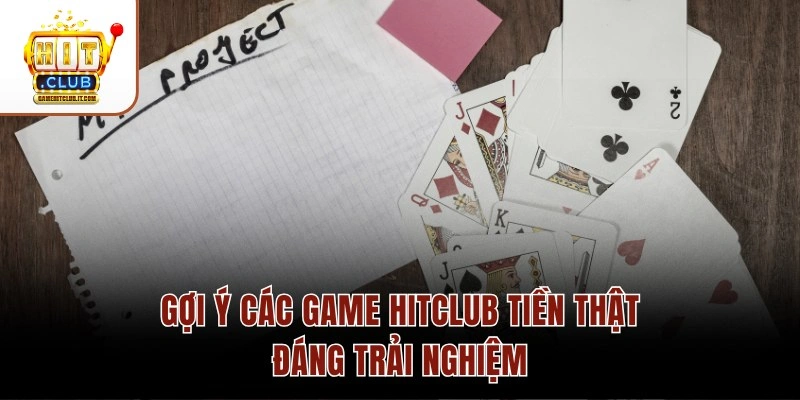 Gợi ý các game Hitclub tiền thật đáng trải nghiệm